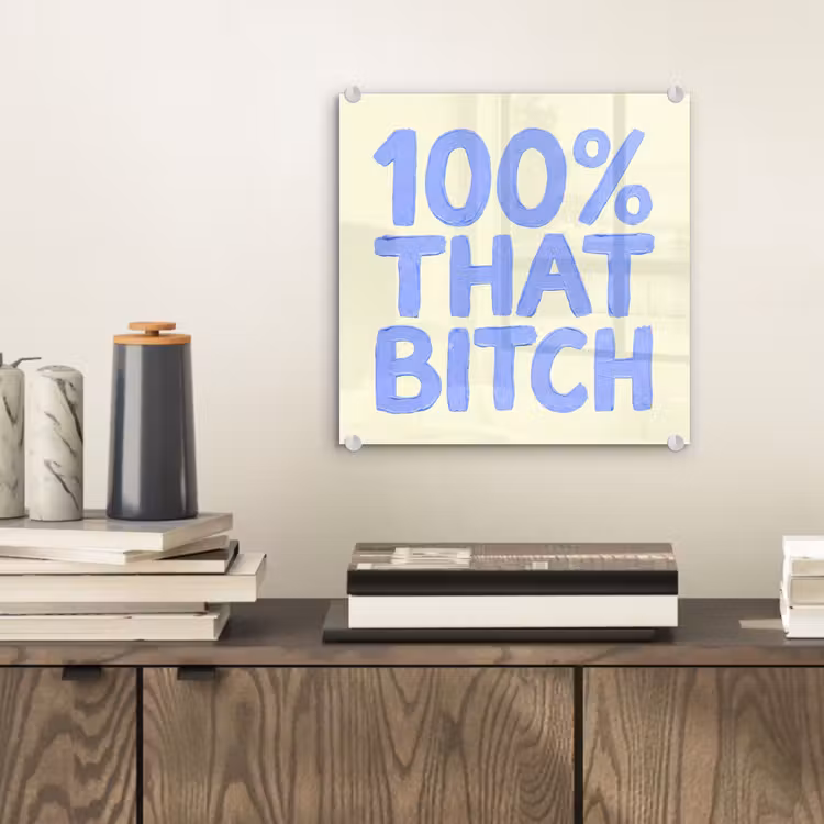 Glas schilderij - 100% that bitch - Blauw - Wit — 2